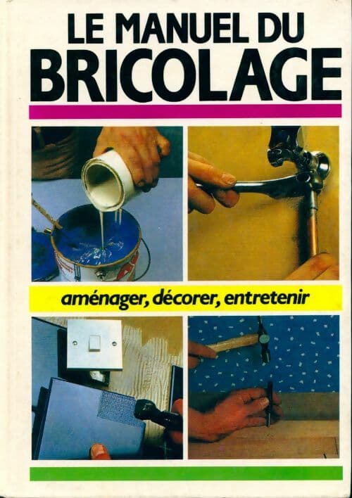 Le manuel du bricolage - Inconnu