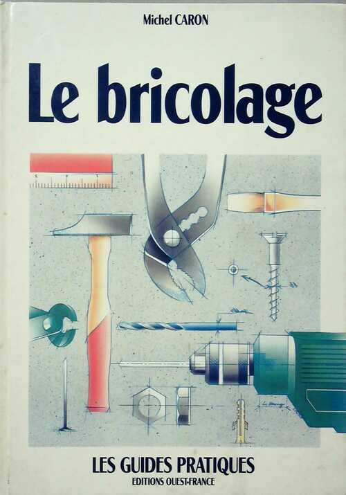 Le bricolage - Michel Caron