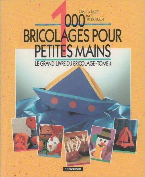 1000 bricolages pour petites mains - Ursula Barff